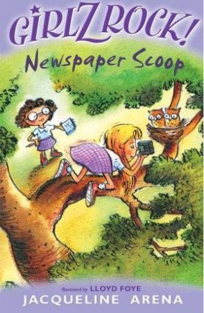 Girlz Rock!: Newspaper Scoop by Jacqueline Arena