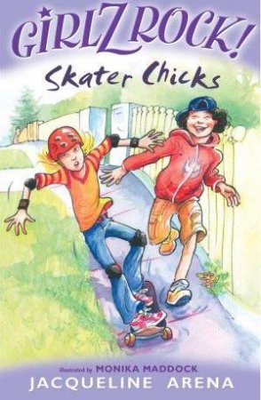 Girlz Rock!: Skater Chicks by Jacqueline Arena