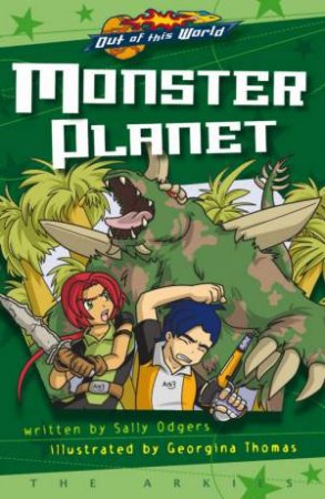 The Arkies: Monster Planet by Sally Odgers