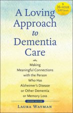 A Loving Approach to Dementia Care