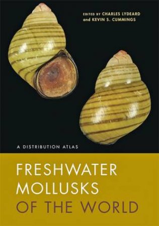 Freshwater Mollusks Of The World by Charles Lydeard & Kevin S. Cummings