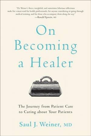 On Becoming A Healer by Saul J. Weiner