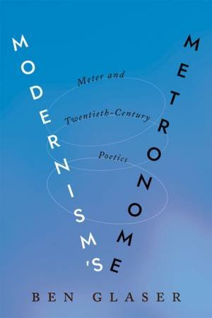 Modernism's Metronome: by Ben Glaser