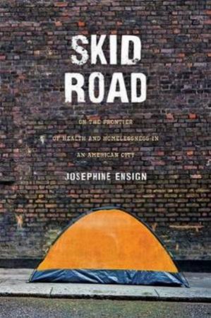 Skid Road by Josephine Ensign