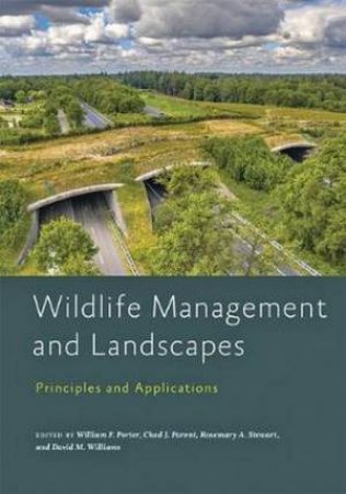 Wildlife Management And Landscapes: Principles And Applications by Various