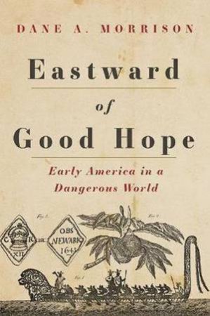 Eastward Of Good Hope by Dane A. Morrison