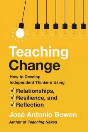 Teaching Change by Jose Antonio Bowen