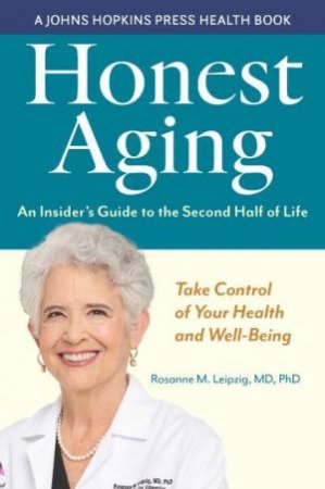 Honest Aging by Rosanne M. Leipzig