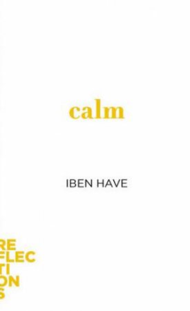 Calm by Iben Have