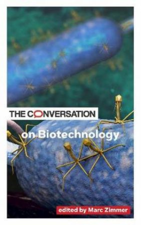 The Conversation on Biotechnology by Marc Zimmer