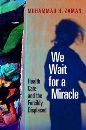 We Wait for a Miracle by Muhammad H. Zaman