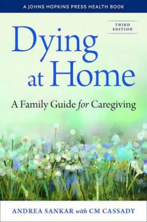 Dying at Home (PB) by Andrea Sankar & Caitlin Cassady