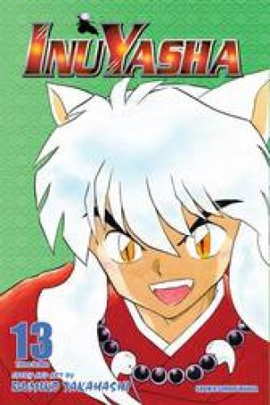 Inuyasha (3-in-1 Edition) 13 by Rumiko Takahashi