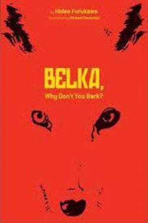 Belka, Why Don't You Bark? by Hideo Furukawa