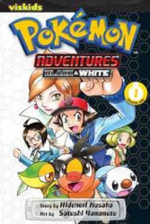 Pokemon Adventures: Black & White 01 by Hidenori Kusaka & Satoshi Yamamoto