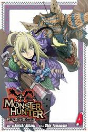 Monster Hunter: Flash Hunter 04 by Keiichi Hikami & Shin Yamamoto