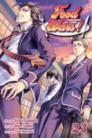 Food Wars!: Shokugeki no Soma 23 by Yuto Tsukuda, Yuki Morisaki & Shun Saeki