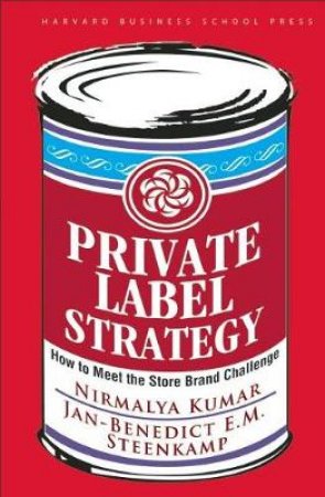 Private Label Strategy by Jan-Benedict E. M. Steenkamp