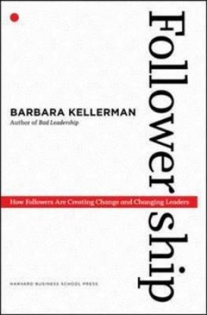 Followership by Barbara Kellerman