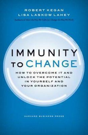 Immunity To Change by Lisa Lahey