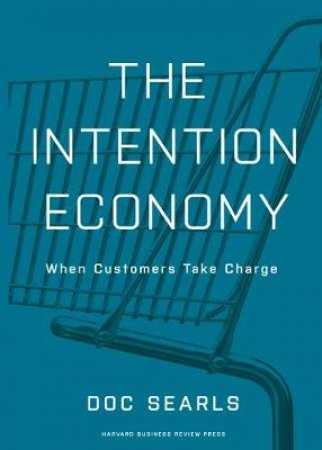 Intention Economy by Doc Searls