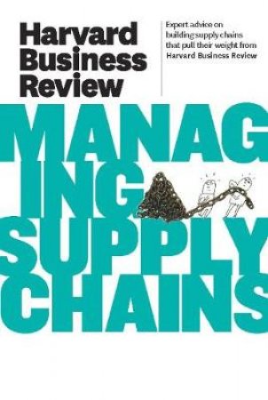 Harvard Business Review on Managing Supply Chains by Harvard Business Review