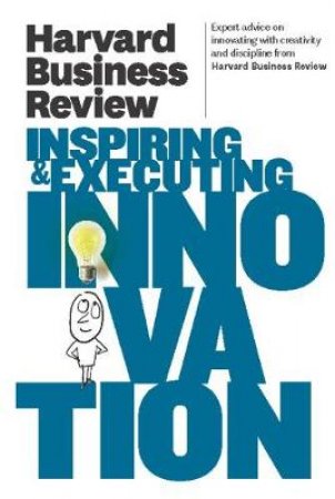 Harvard Business Review on Inspiring & Executing Innovation by Harvard Business Review