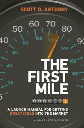 First Mile by Scott D Anthony