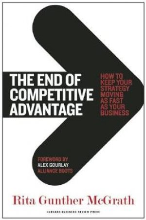 The End of Competitive Advantage by Rita Gunther McGrath