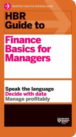 HBR Guide To Finance Basics For Managers by Various