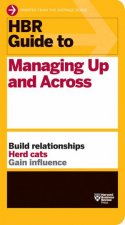 HBR Guide To Managing Up And Across