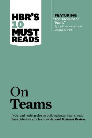 HBR's 10 Must Reads On Teams by Various