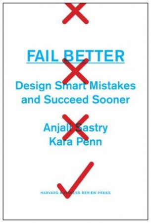 Fail Better by Anjali Sastry & Kara Penn