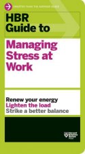 HBR Guide To Managing Stress At Work