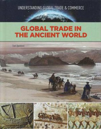 Global Trade in the Ancient World by Crest Mason