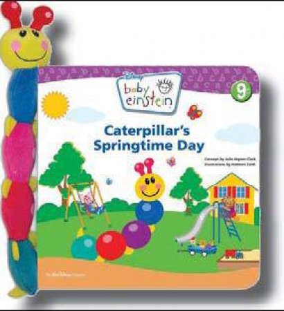 Baby Einstein: Caterpillars Springtime Day by Julie AignerClark