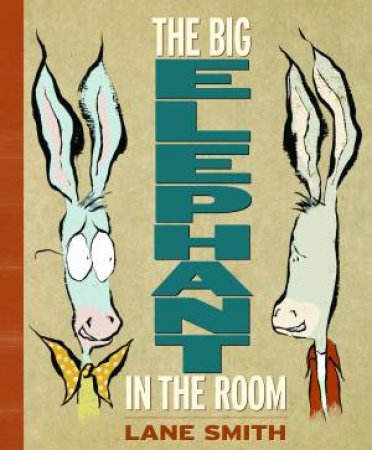 The Big Elephant in the Room by Lane Smith