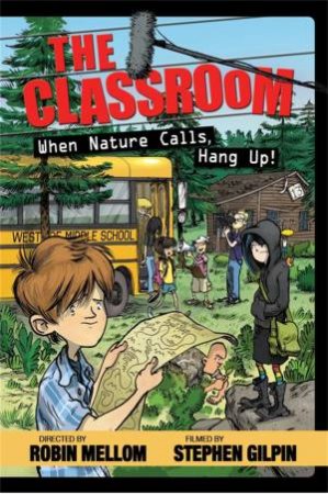 The Classroom: When Nature Calls, Hang Up! by Robin Mellom