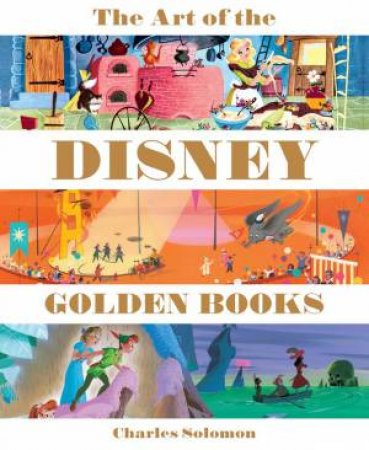 The Art of the Disney Golden Books by Charles Solomon