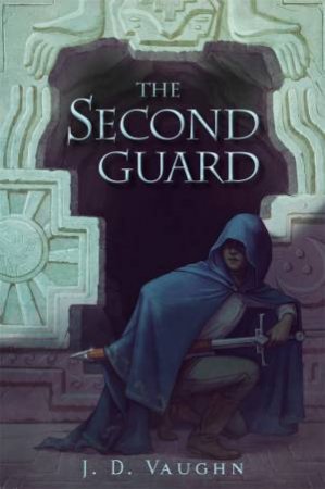 The Second Guard by J D Vaughn