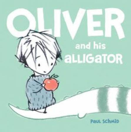 Oliver and his Alligator by Paul Schmid