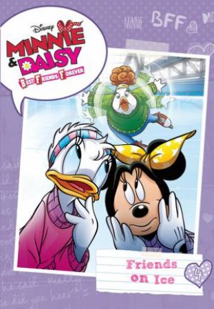 Minnie & Daisy Best Friends Forever Friends on Ice by Disney Book Group & Jessica Ward