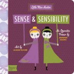 Little Miss Austen Sense and Sensibility An Opposites Primer