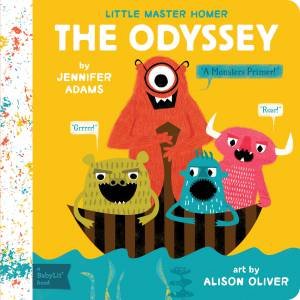 Little Master Homer: The Odyssey - A Monsters Primer by Jennifer Adams