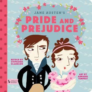 Pride And Prejudice: A Babylit Storybook by Stephanie Clarkson