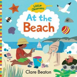 Little Observers: At The Beach by Clare Beaton