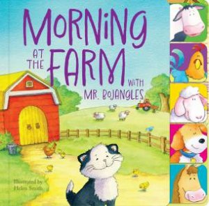 Morning at the Farm with Mr. Bojangles by  & Helen Smith