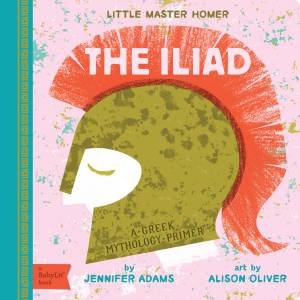 The Iliad by Jennifer Adams & Alison Oliver