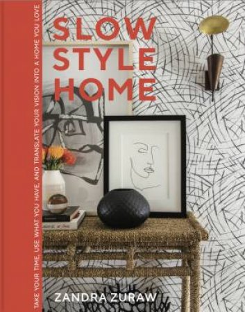 Slow Style Home by Zandra Zuraw