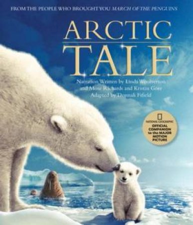 Arctic Tale: Official Companion To The Major Motion Picture by Donnali Fifield